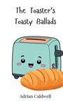 Adrian Caldwell: The Toaster's Toasty Ballads, Buch