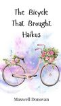 Maxwell Donovan: The Bicycle That Brought Haikus, Buch