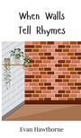 Evan Hawthorne: When Walls Tell Rhymes, Buch