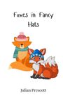 Julian Prescott: Foxes in Fancy Hats, Buch