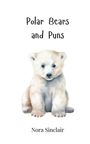 Nora Sinclair: Polar Bears and Puns, Buch