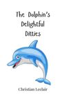 Christian Leclair: The Dolphin's Delightful Ditties, Buch