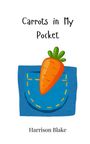 Harrison Blake: Carrots in My Pocket, Buch