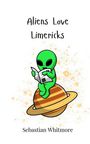 Sebastian Whitmore: Aliens Love Limericks, Buch