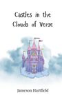 Jameson Hartfield: Castles in the Clouds of Verse, Buch