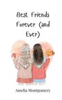 Amelia Montgomery: Best Friends Forever (and Ever), Buch