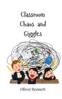 Oliver Bennett: Classroom Chaos and Giggles, Buch