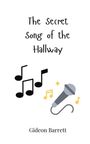 Gideon Barrett: The Secret Song of the Hallway, Buch