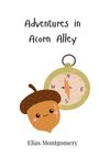 Elias Montgomery: Adventures in Acorn Alley, Buch