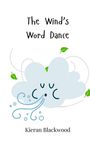 Kieran Blackwood: The Wind's Word Dance, Buch