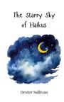 Dexter Sullivan: The Starry Sky of Haikus, Buch