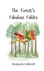 Benjamin Caldwell: The Forest's Fabulous Fables, Buch