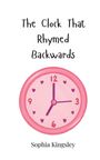 Sophia Kingsley: The Clock That Rhymed Backwards, Buch