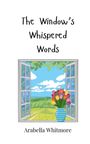 Arabella Whitmore: The Window's Whispered Words, Buch