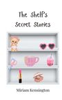 Miriam Kensington: The Shelf's Secret Stories, Buch