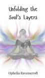 Ophelia Ravenscroft: Unfolding the Soul's Layers, Buch