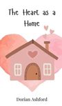 Dorian Ashford: The Heart as a Home, Buch