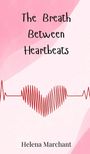 Helena Marchant: The Breath Between Heartbeats, Buch