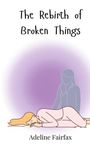 Adeline Fairfax: The Rebirth of Broken Things, Buch