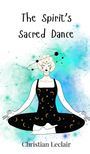 Christian Leclair: The Spirit's Sacred Dance, Buch