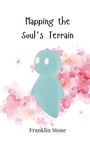 Franklin Stone: Mapping the Soul's Terrain, Buch