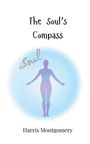 Harris Montgomery: The Soul's Compass, Buch