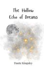 Dante Kingsley: The Hollow Echo of Dreams, Buch