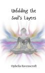 Ophelia Ravenscroft: Unfolding the Soul's Layers, Buch