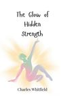 Charles Whitfield: The Glow of Hidden Strength, Buch