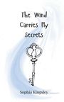 Sophia Kingsley: The Wind Carries My Secrets, Buch