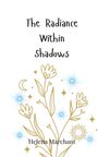 Helena Marchant: The Radiance Within Shadows, Buch