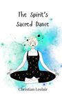 Christian Leclair: The Spirit's Sacred Dance, Buch