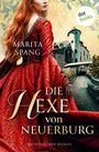 "MARITA SPANG, DIE HEXE VON NEUERBURG. Historischer Roman. Frau in rotem Kleid vor Burg, Logo in der Ecke."