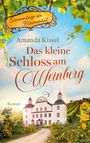 „Sonnentage im Blumental. Amanda Kissel. Das kleine Schloss am Weinberg. Roman.“ Schloss zwischen Weinbergen.