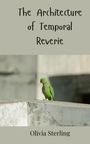 Olivia Sterling: The Architecture of Temporal Reverie, Buch