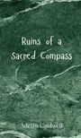 Adrian Caldwell: Ruins of a Sacred Compass, Buch