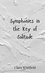 Clara Whitfield: Symphonies in the Key of Solitude, Buch