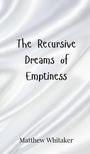 Matthew Whitaker: The Recursive Dreams of Emptiness, Buch