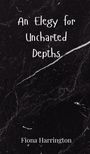 Fiona Harrington: An Elegy for Uncharted Depths, Buch