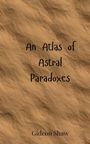 Gideon Shaw: An Atlas of Astral Paradoxes, Buch