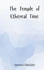 Aurora Sinclair: The Temple of Ethereal Time, Buch