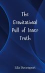 Lila Davenport: The Gravitational Pull of Inner Truth, Buch