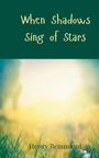 Henry Beaumont: When Shadows Sing of Stars, Buch