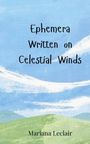 Mariana Leclair: Ephemera Written on Celestial Winds, Buch