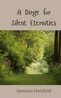 Jameson Hartfield: A Dirge for Silent Eternities, Buch