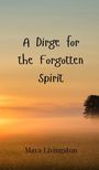 Maya Livingston: A Dirge for the Forgotten Spirit, Buch