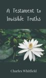 Charles Whitfield: A Testament to Invisible Truths, Buch