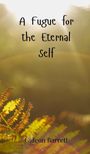 Gideon Barrett: A Fugue for the Eternal Self, Buch