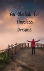 Harrison Blake: An Obelisk for Timeless Dreams, Buch