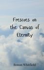 Ronan Whitfield: Frescoes on the Canvas of Eternity, Buch